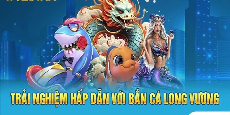 Sự thu hút của game bắn cá Long Vương